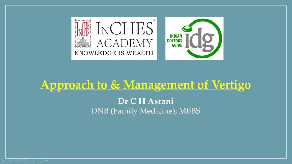 Webinar 10 – Approach to and management of Vertigo
